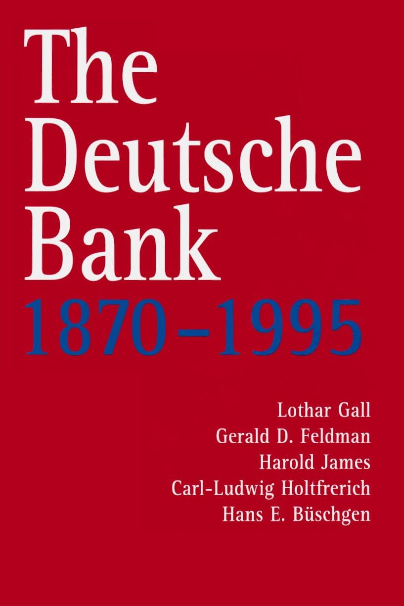 The Deutsche Bank, 1870-1995 Business, Finance & Career