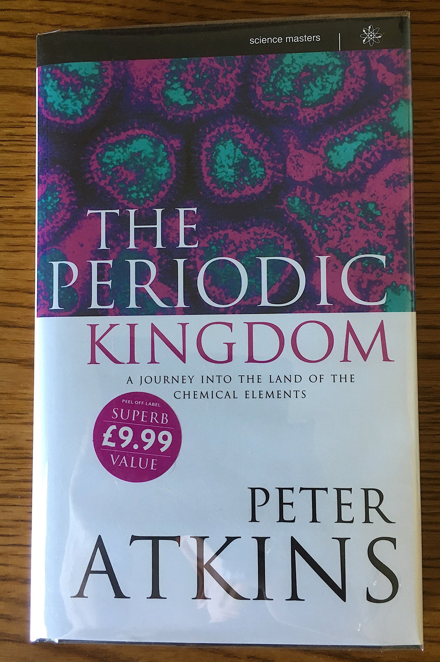 The Periodic Kingdom: Journey into the Land of the Chemical Elements (Science Masters) Natural Sciences