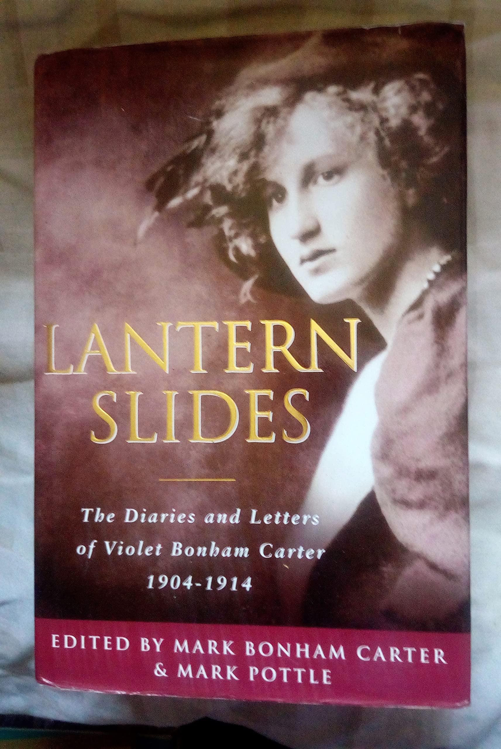 Lantern Slides: The Diaries and Letters of Violet Bonham Carter 1904-1914: The Diaries and Letters of Violet Bonham Carter, 1904-14 Memories