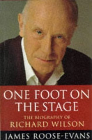 One Foot on the Stage: The Biography of Richard Wilson Art & Literature