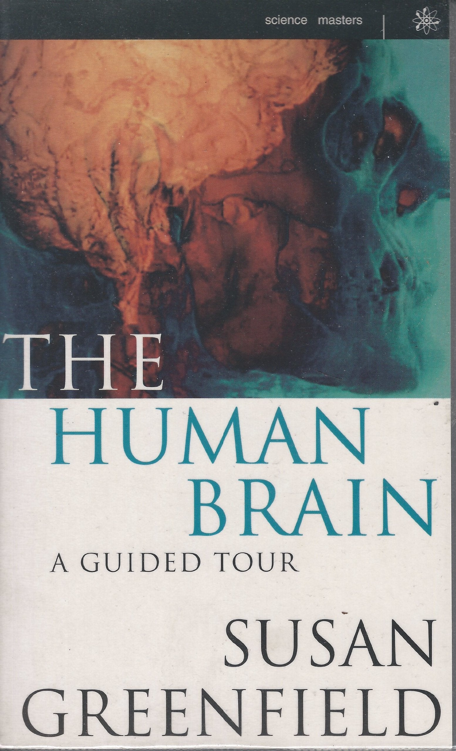 The Human Brain: A Guided Tour (Science Masters) Business & Technology