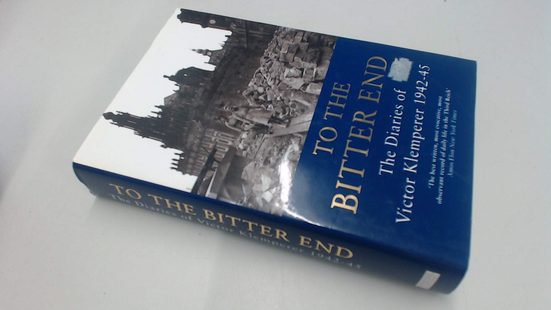 To the Bitter End, 1942-45 (v.2): The Diaries of Victor Klemperer 1942-45 (The Klemperer Diaries) Memories