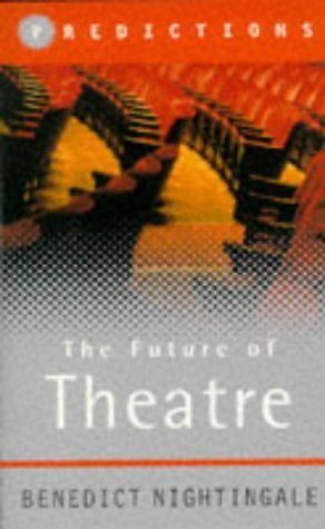 The Future of Theatre: Predictions (Predictions S., Band 14) Social Sciences
