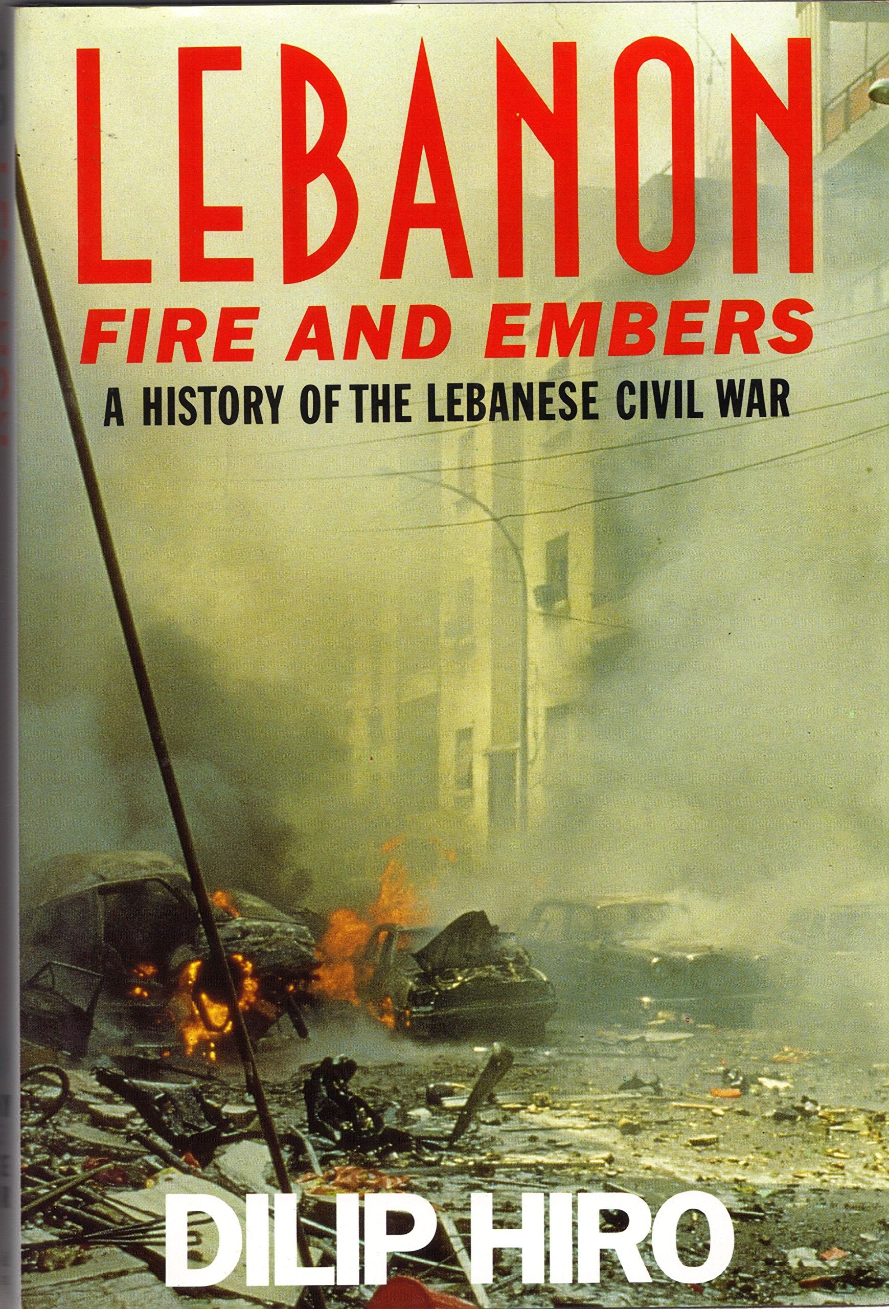 Lebanon: Fire and Embers - A History of the Lebanese Civil War Social Sciences