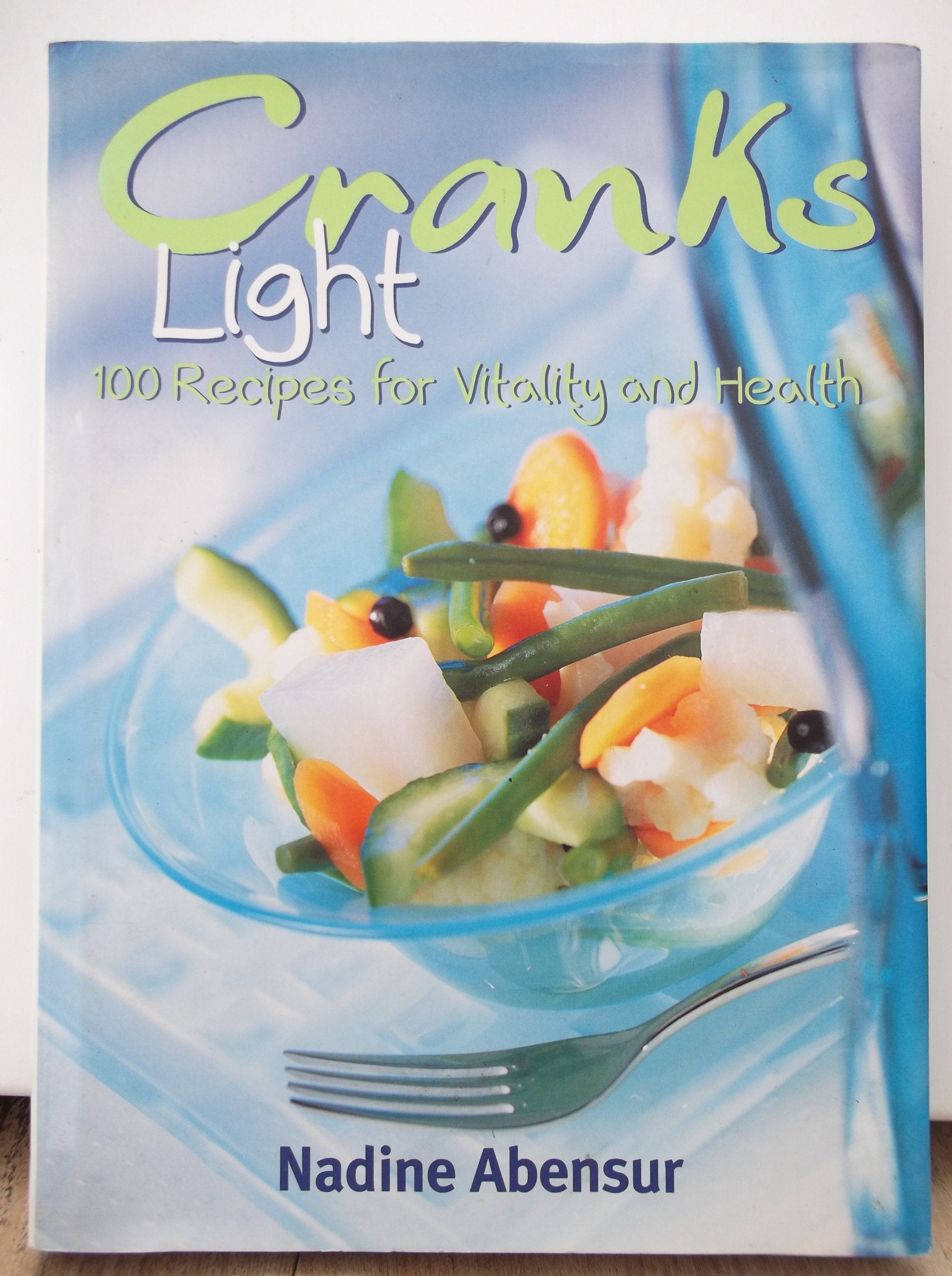 Cranks Light: 100 Recipes For Health Leisure, Home & Garden