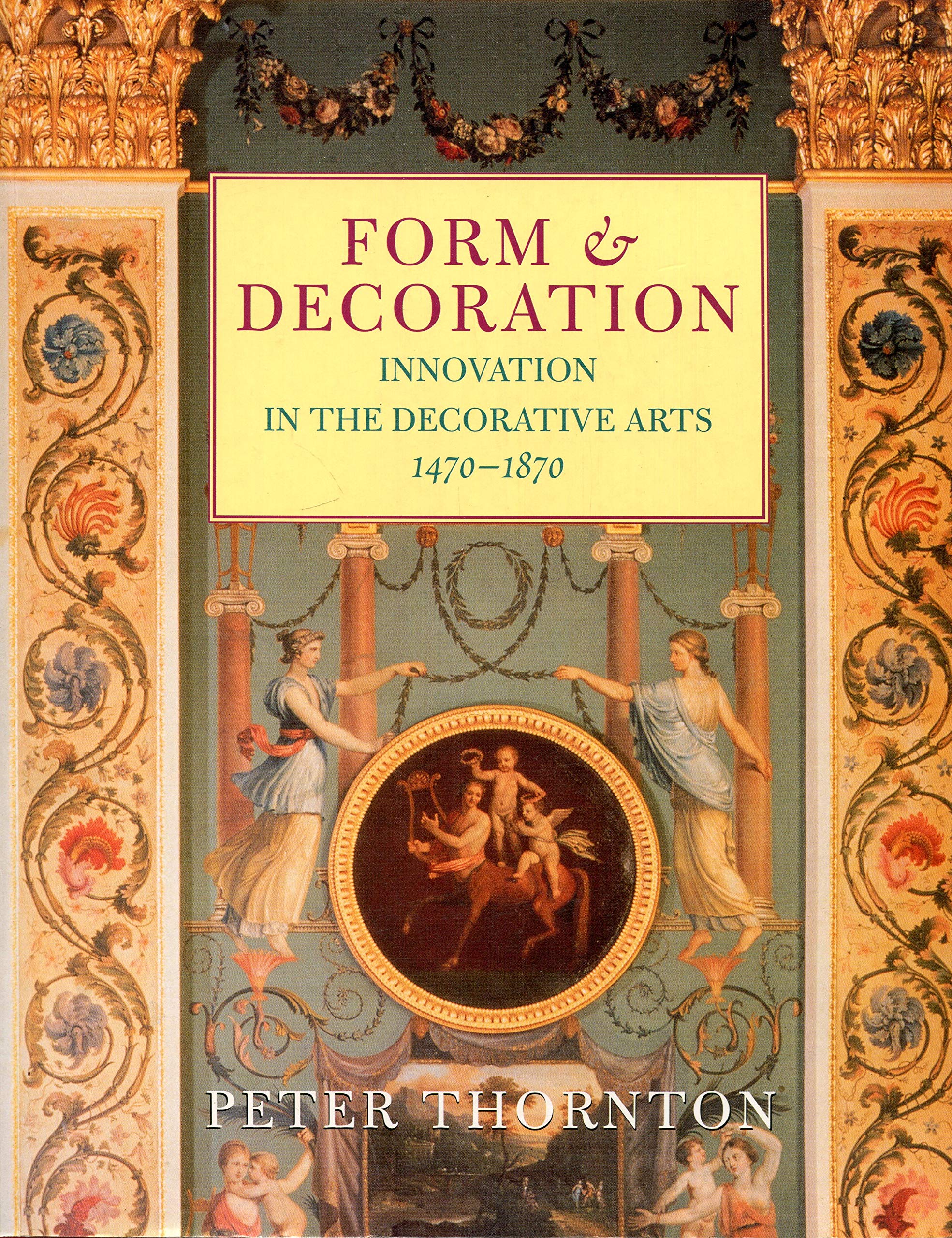 Form and Decoration: Innovation in the Decorative Arts, 1470-1870 Film, Art & Culture