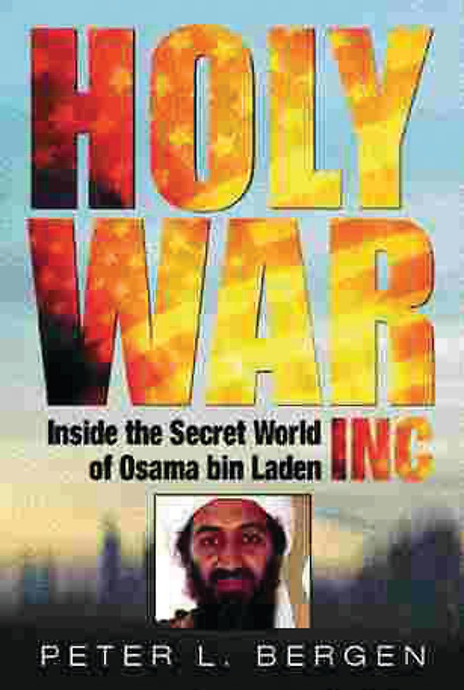 The Holy War, Inc: Inside the Secret World of Osama Bin Laden book