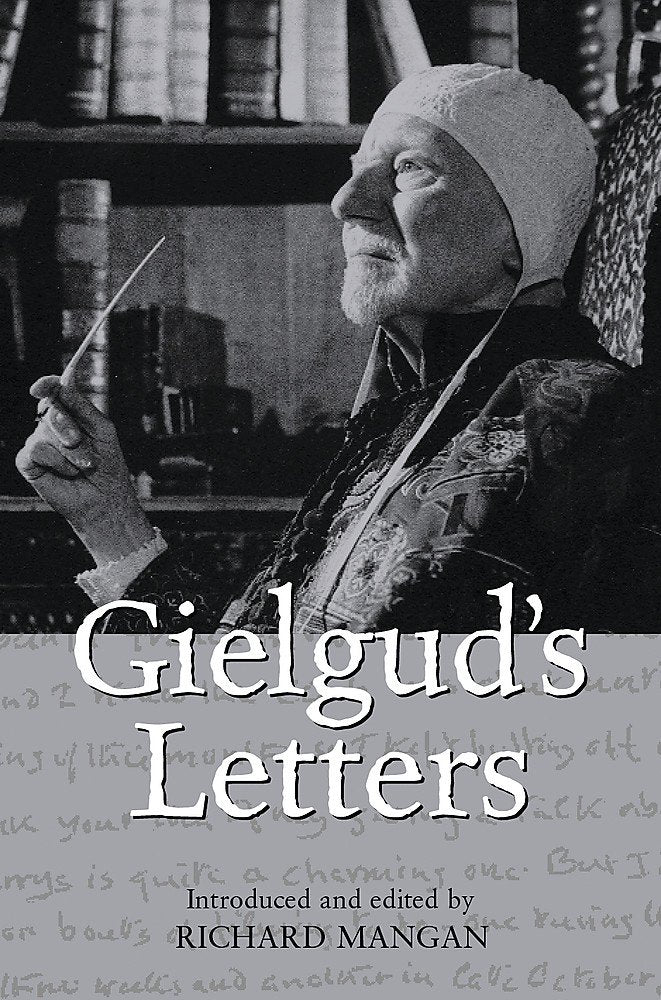 Gielgud's Letters: John Gielgud in His Own Words Essays & Short Stories