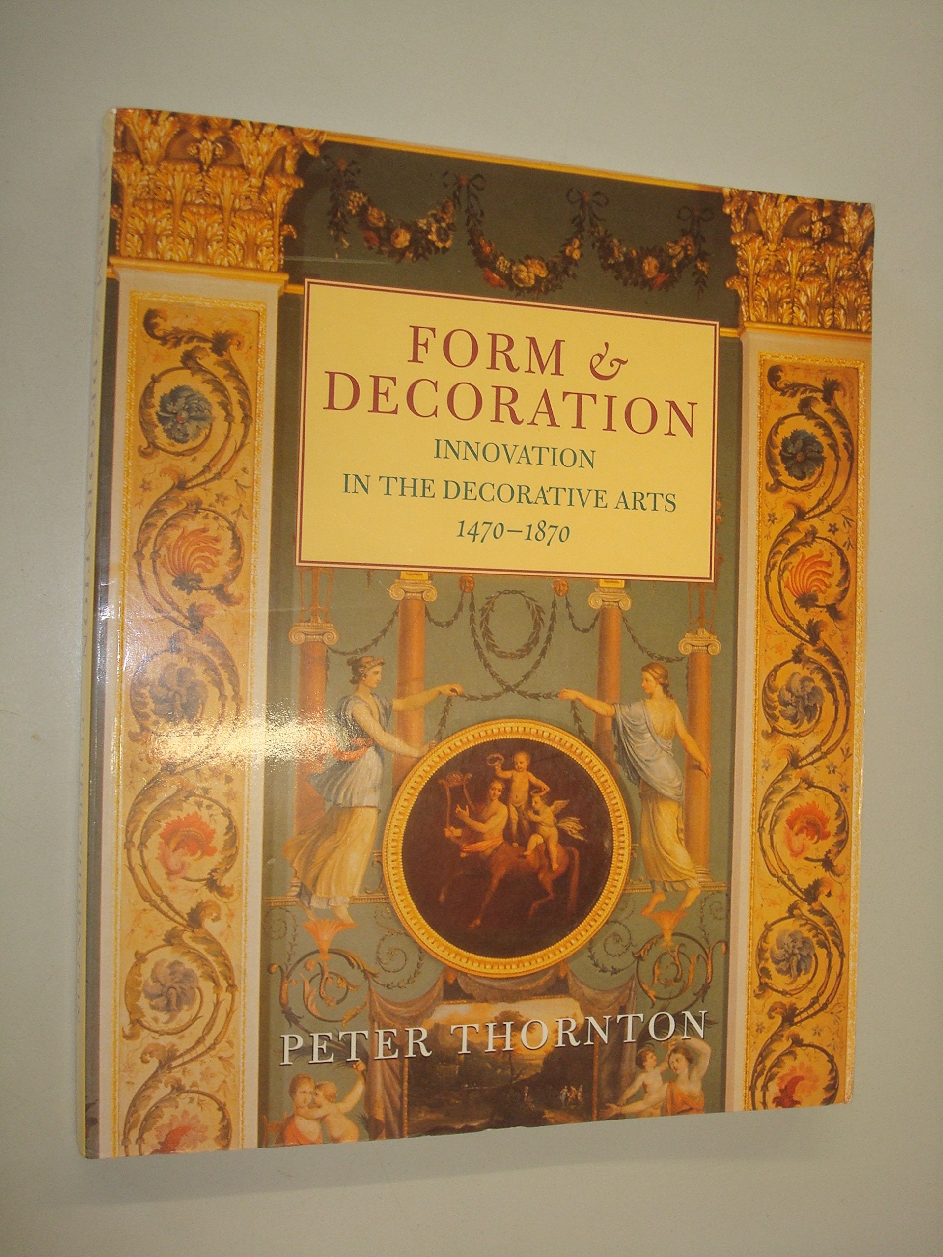 Form and Decoration: Innovation in the Decorative Arts, 1470-1870 Film, Art & Culture