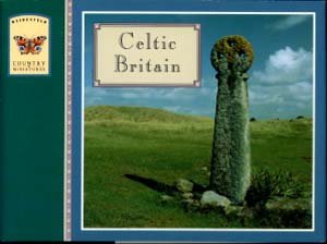 Celtic Britain (Weidenfeld Country Miniatures) Politics & History