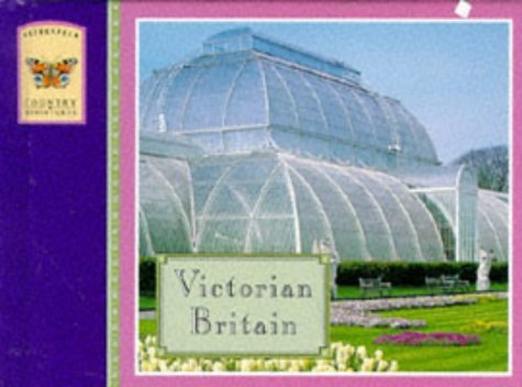 Victorian Britain (Weidenfeld Country Miniatures) Politics & History