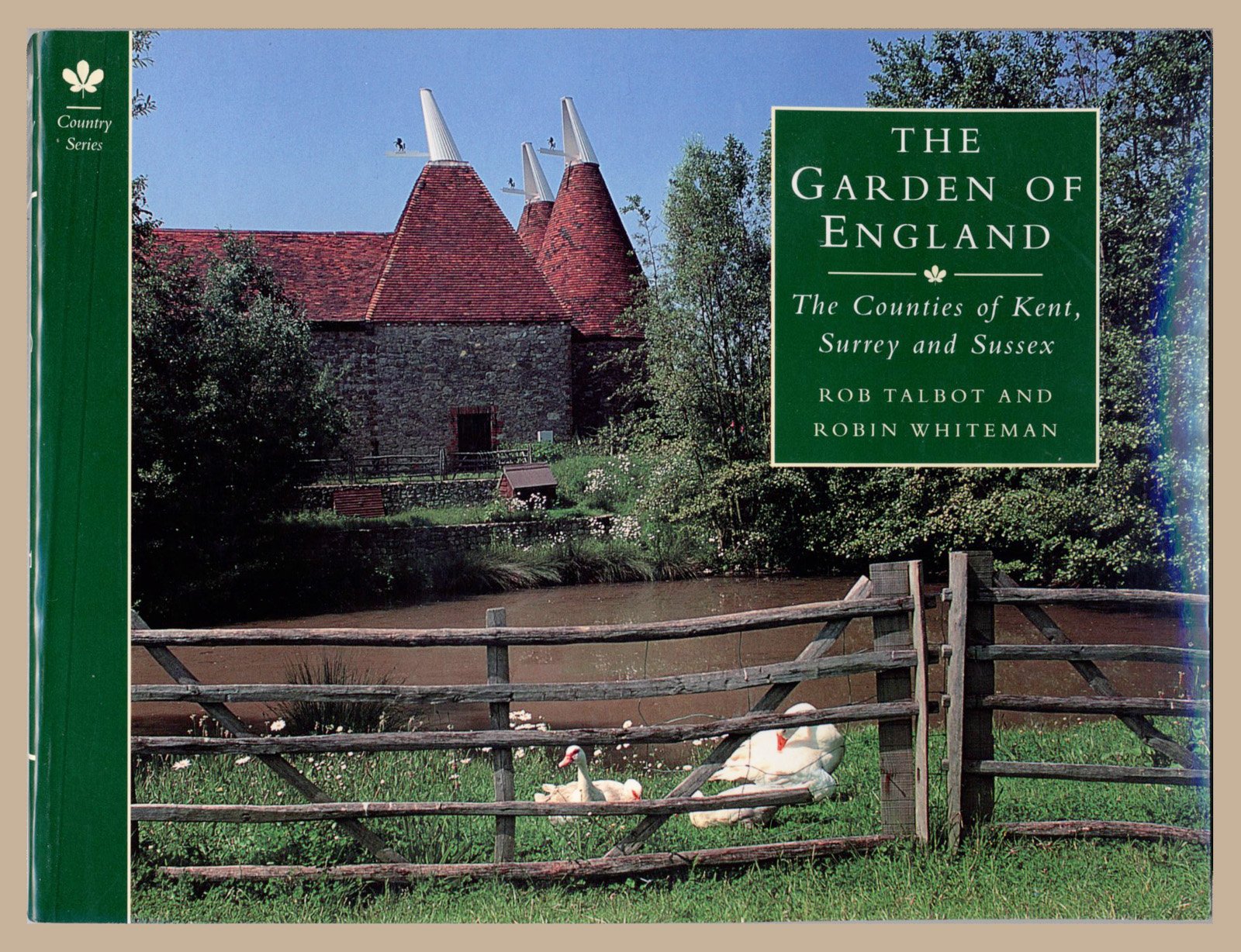 The Garden of England: The Counties of Kent, Surrey and Sussex (Country Series) Garden & Plants