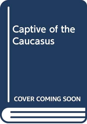 Captive of the Caucasus Memories