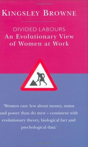 Divided Labours: An Evolutionary View of Women at Work (Darwinism Today S.) Books