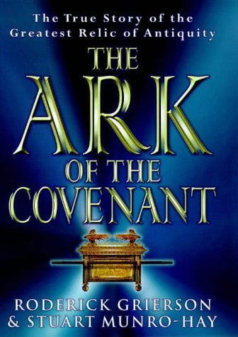 The Ark of the Covenant: The True Story of the Greatest Relic of Antiquity Social Sciences