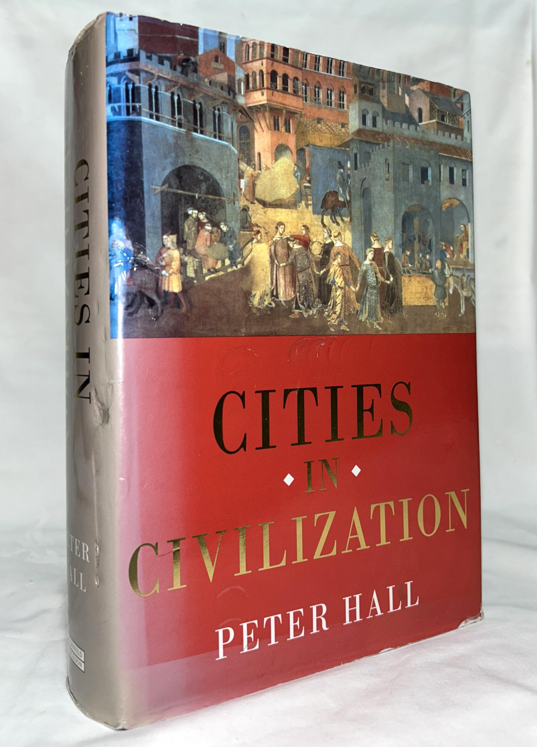 Cities in Civilization: Culture, Innovation, and Urban Order Social Sciences