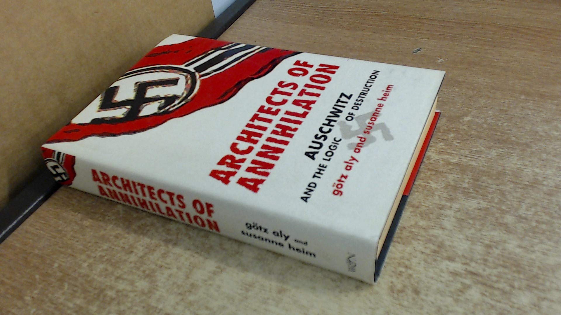 Architects of Annihilation: Auschwitz and the Logic of Destruction German history
