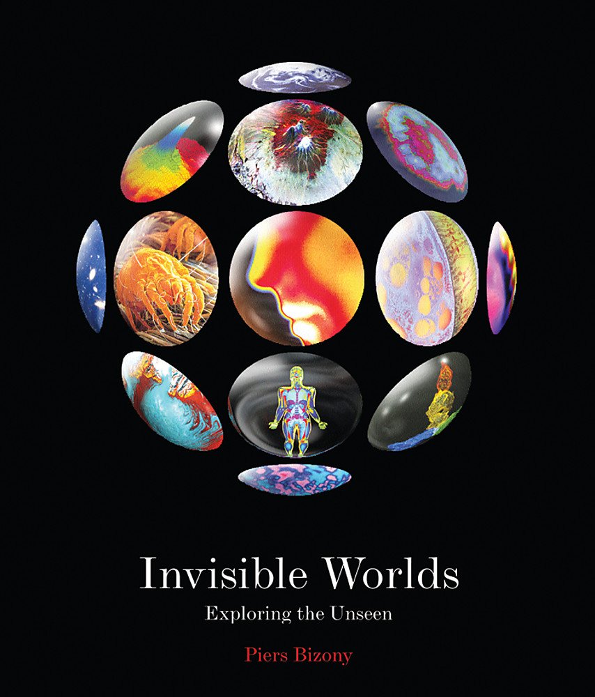 Invisible Worlds: Exploring The Unseen Non-fiction