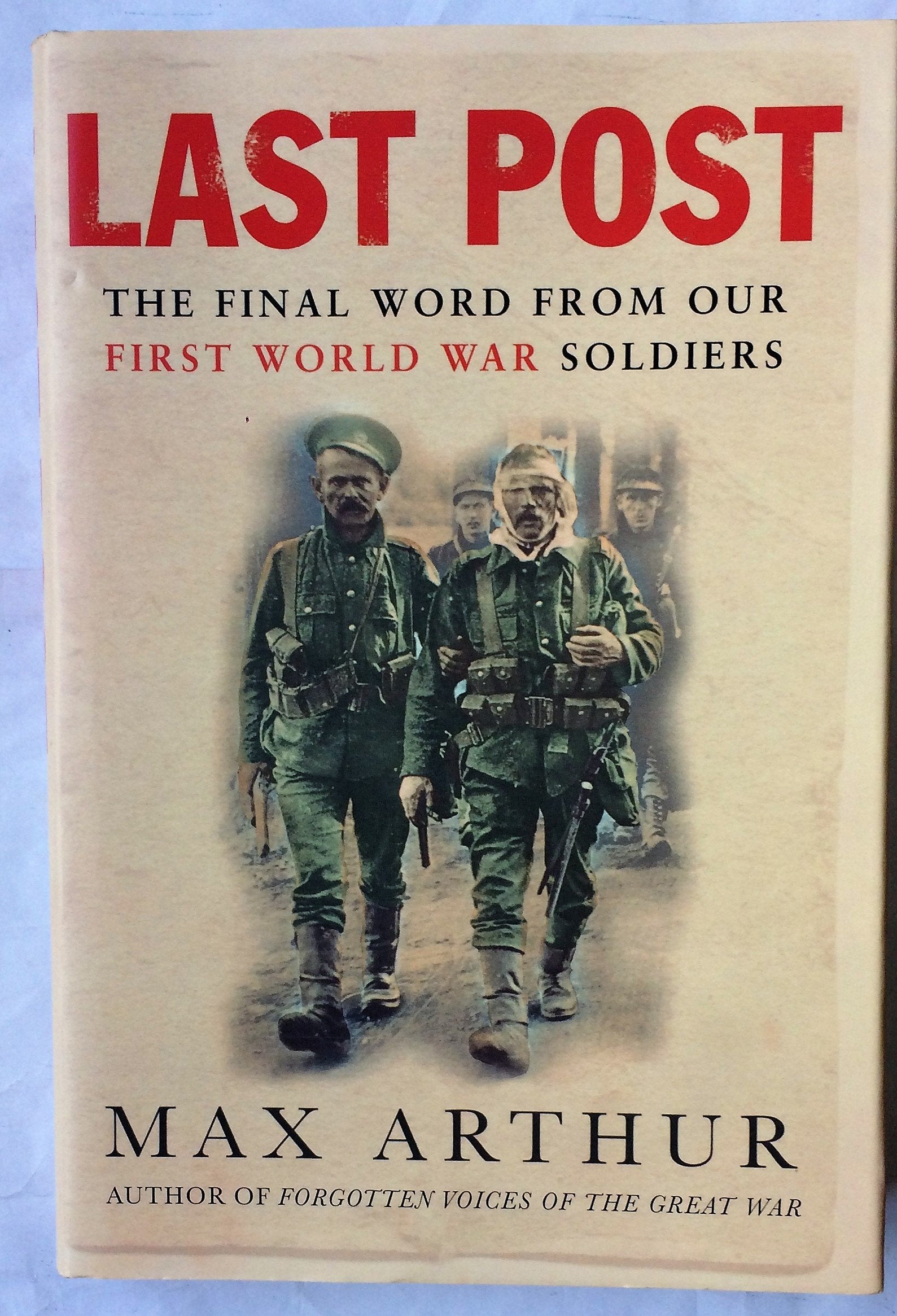 Last Post: The Final Word From Our First World War Soldiers (Weidenfeld & Nicolson) Politics & History