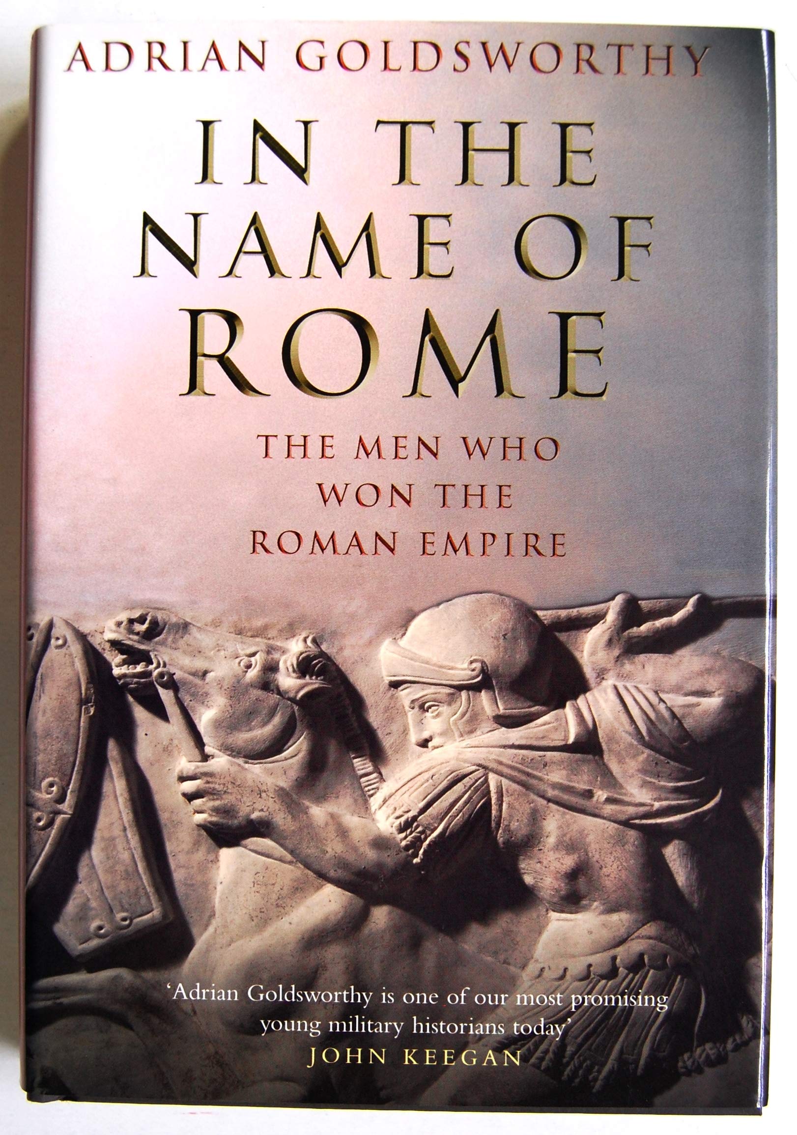 In the Name of Rome: The Men Who Won the Roman Empire Social Sciences