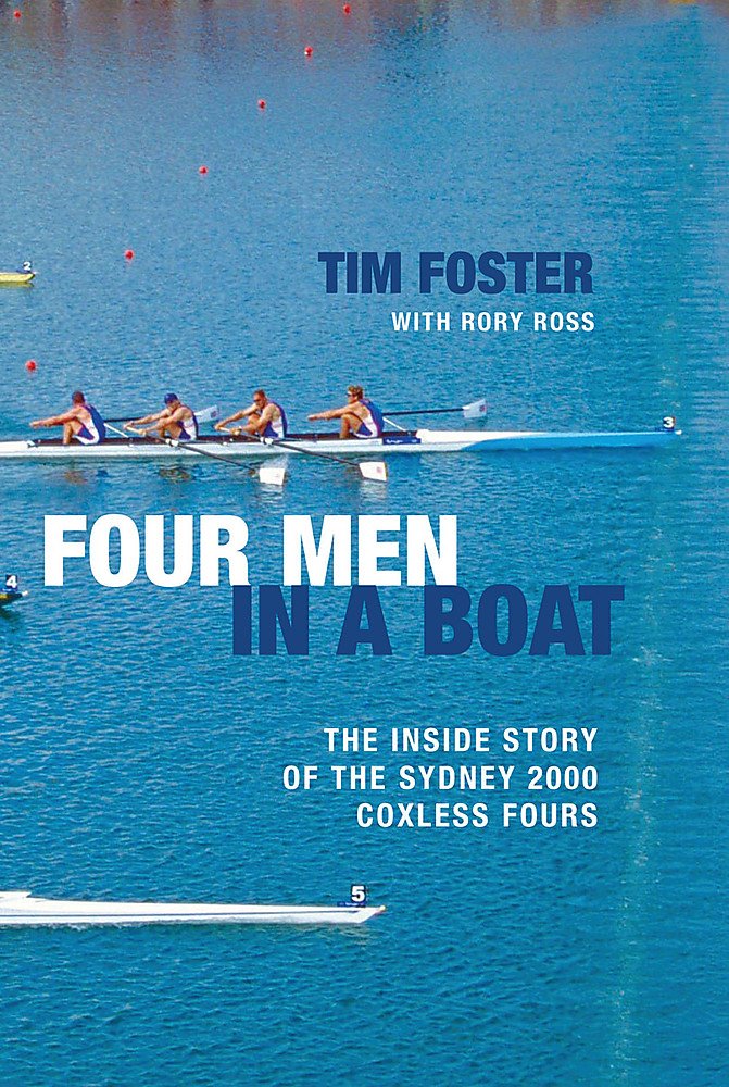 Four Men in a Boat: The Inside Story of the Sydney 2000 Coxless Four Sports