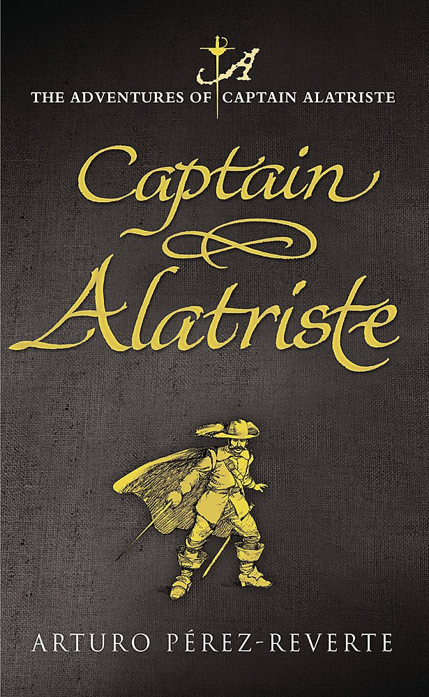 Captain Alatriste: A swashbuckling tale of action and adventure (The Adventures of Captai) Contemporary literature Books