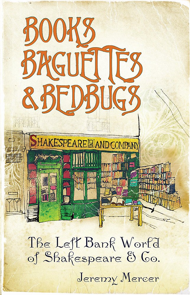 Books, Baguettes and Bedbugs: The Left Bank World of Shakespeare and Co Memories