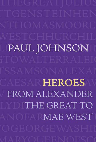 Heroes: From Alexander The Great To Mae West Memories