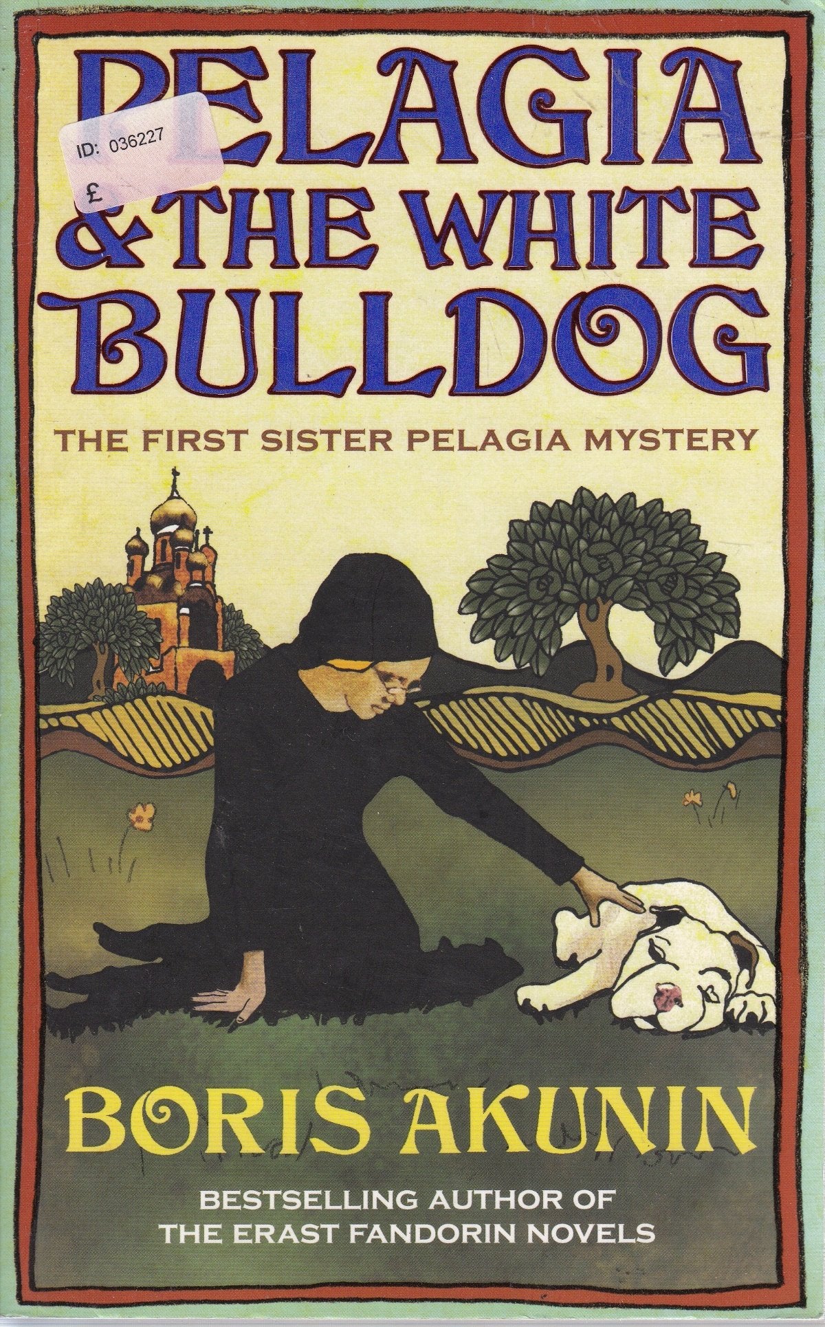 Pelagia and the White Bulldog: The First Sister Pelagia Mystery book