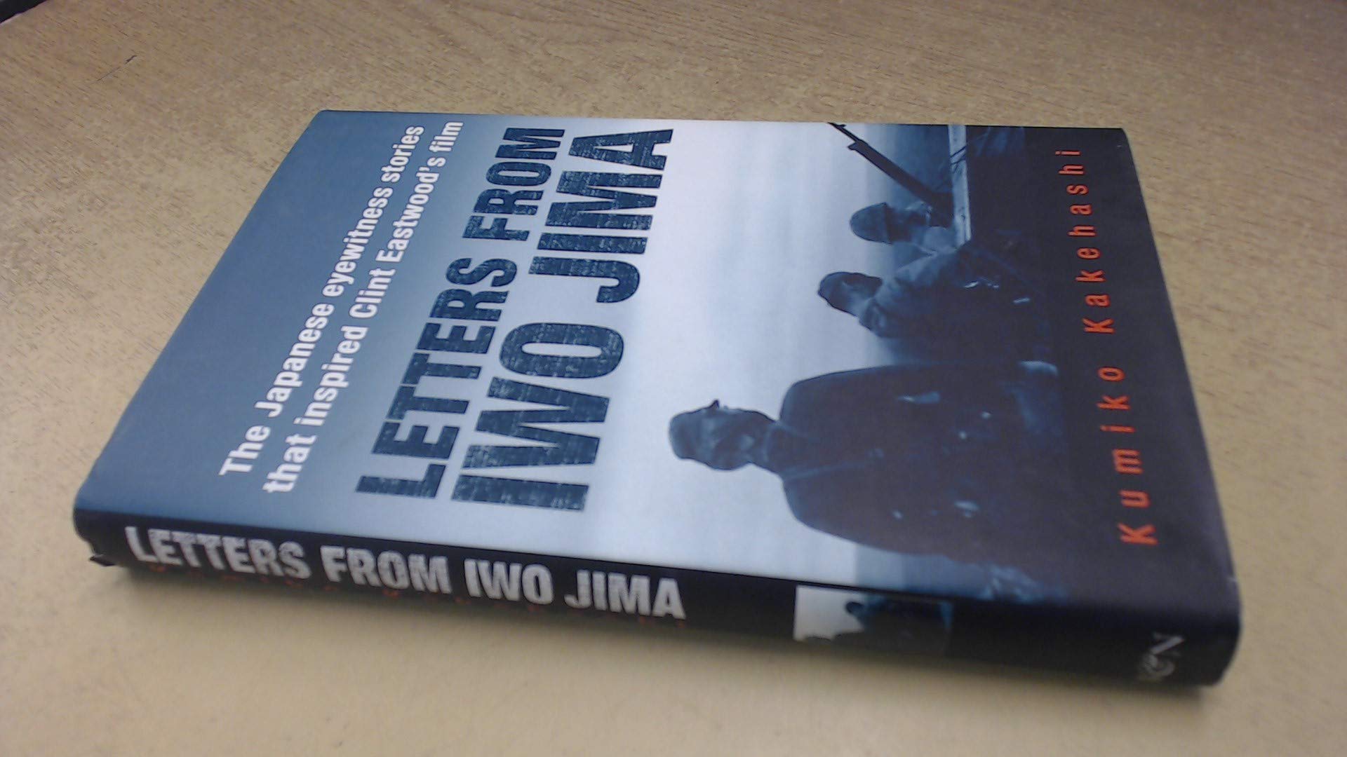 Letters From Iwo Jima: The Japanese Eyewitness Stories That Inspired Clint Eastwood's Film Politics & History