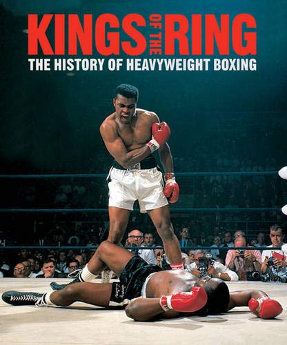 Kings of the Ring: The History of Heavyweight Boxing Leisure & Fun