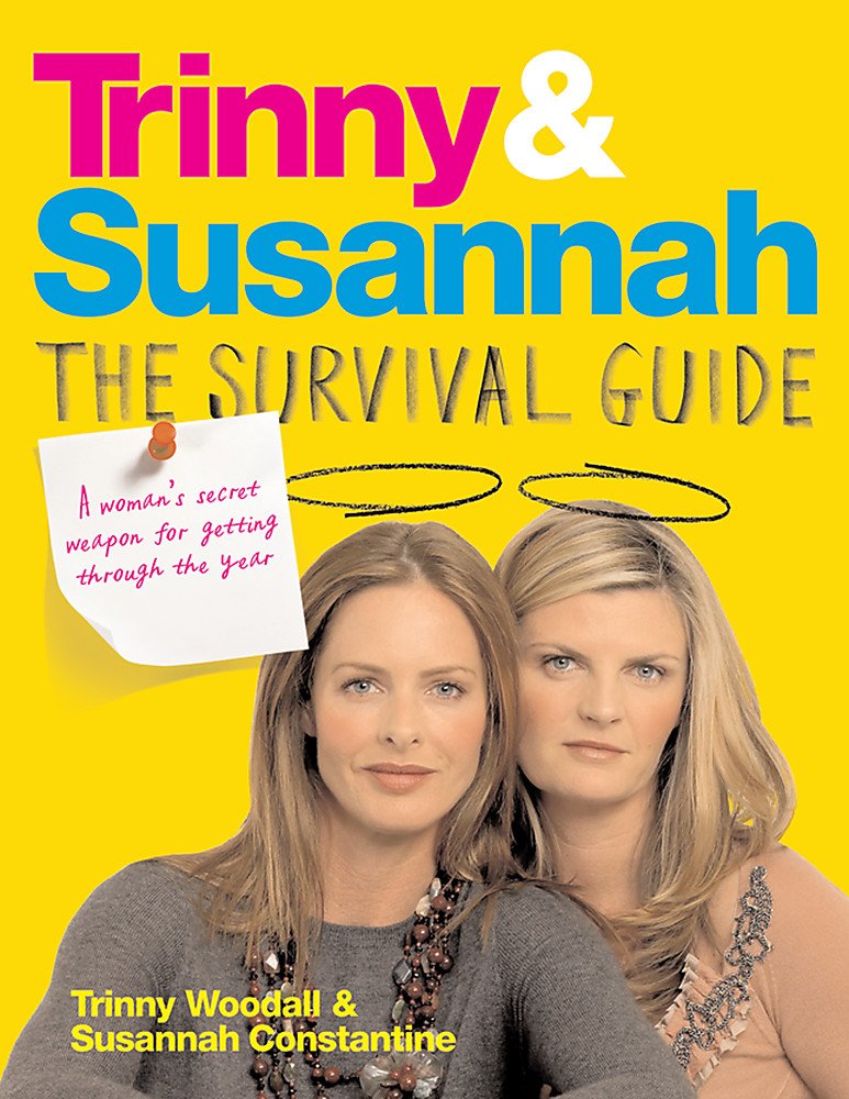 Trinny & Susannah The Survival Guide: A Woman's Secret Weapon for Getting Through The Year Leisure, Home & Garden