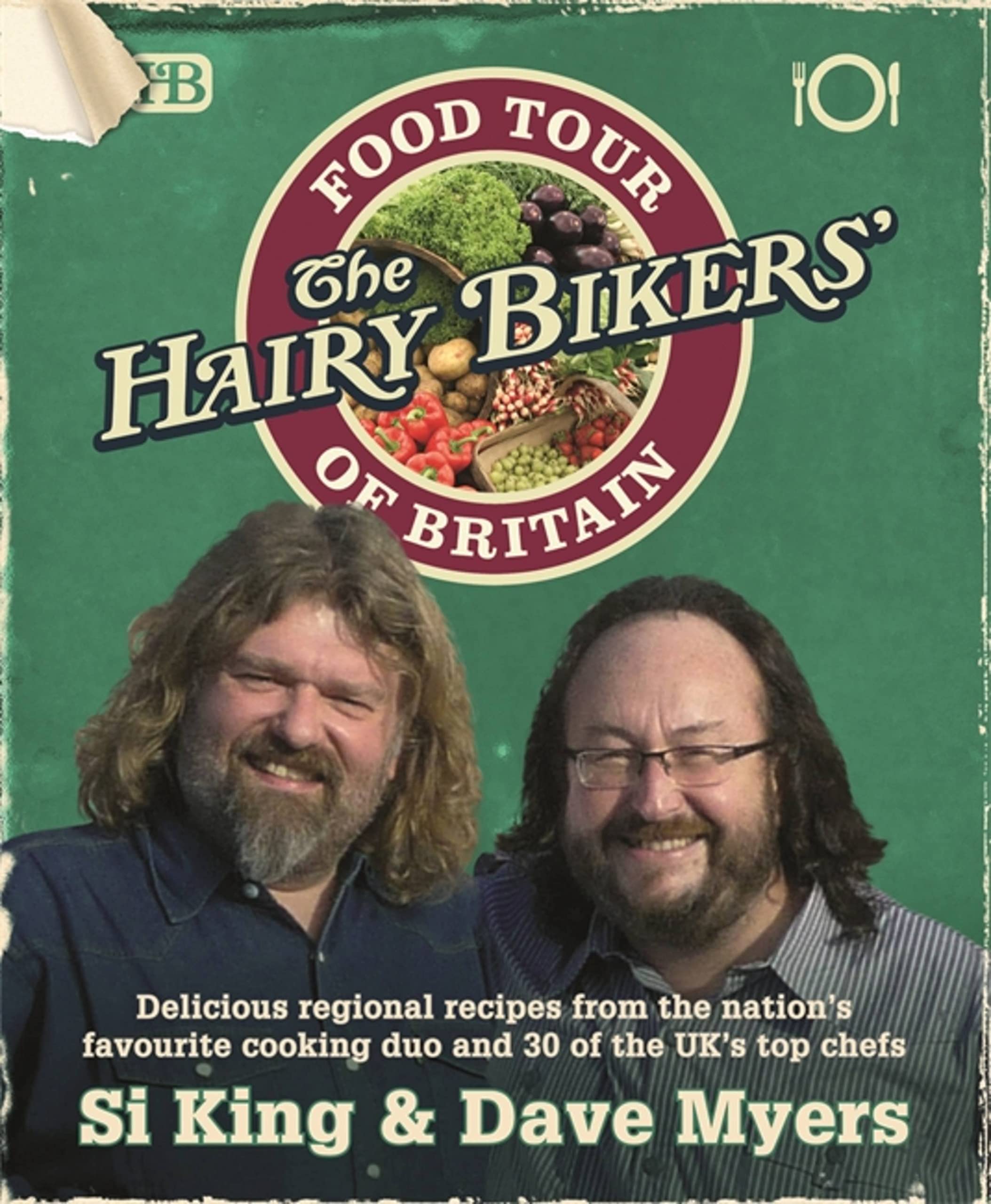 The Hairy Bikers' Food Tour of Britain: Delicious regional recipes from the nation's favourite cooking duo and 30 of the UK's top chefs Leisure, Home & Garden