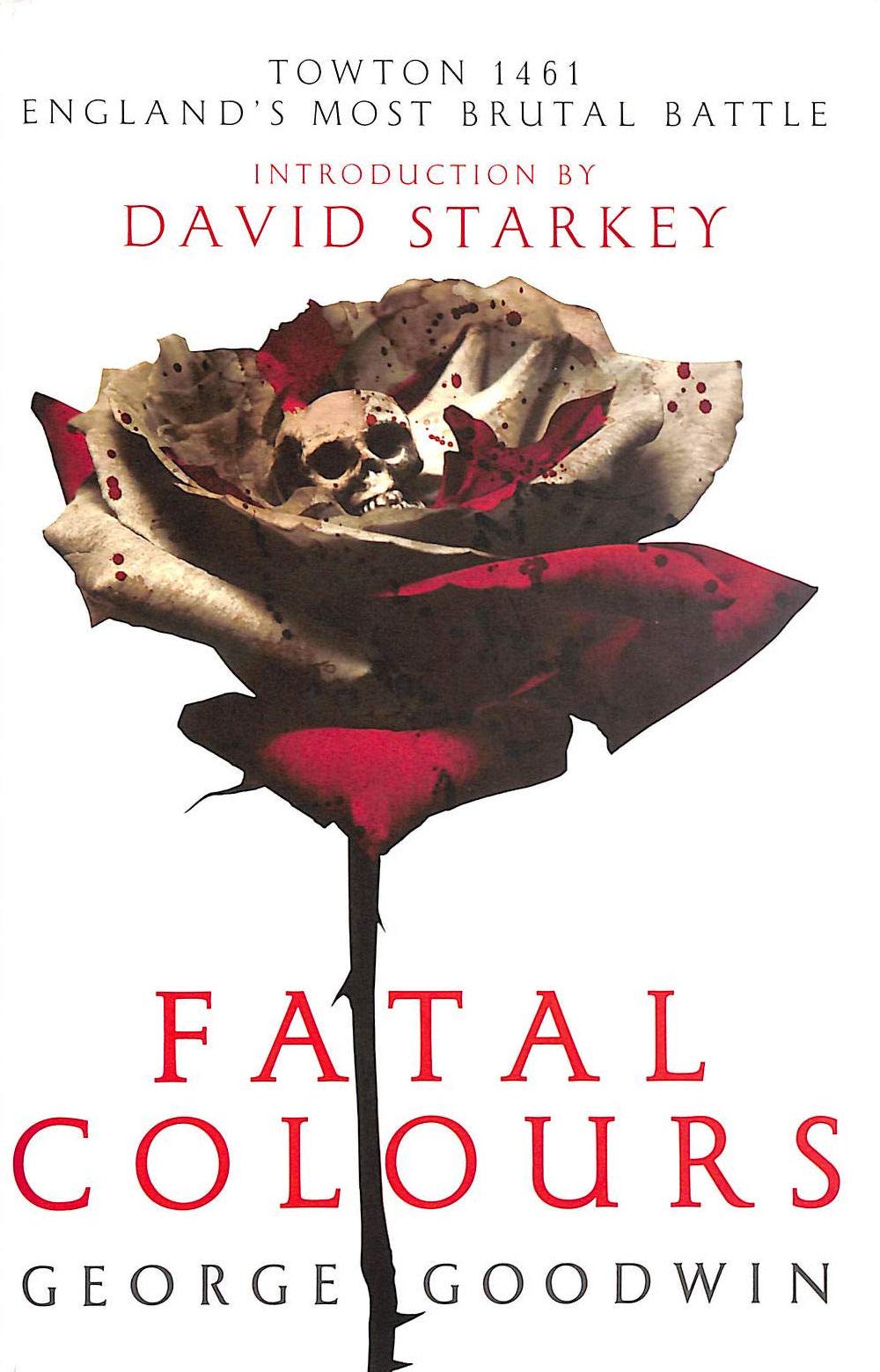 Fatal Colours: Towton, 1461 - England's Most Brutal Battle Social Sciences