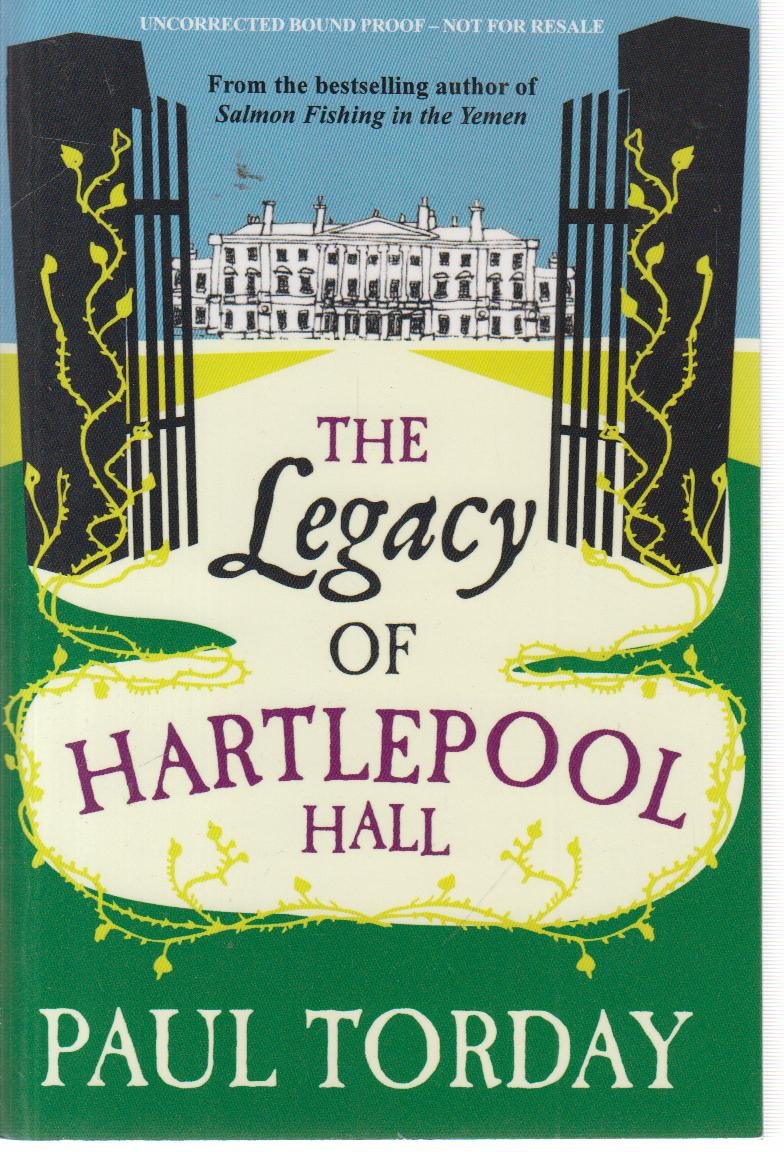 The Legacy of Hartlepool Hall. Paul Torday Contemporary literature