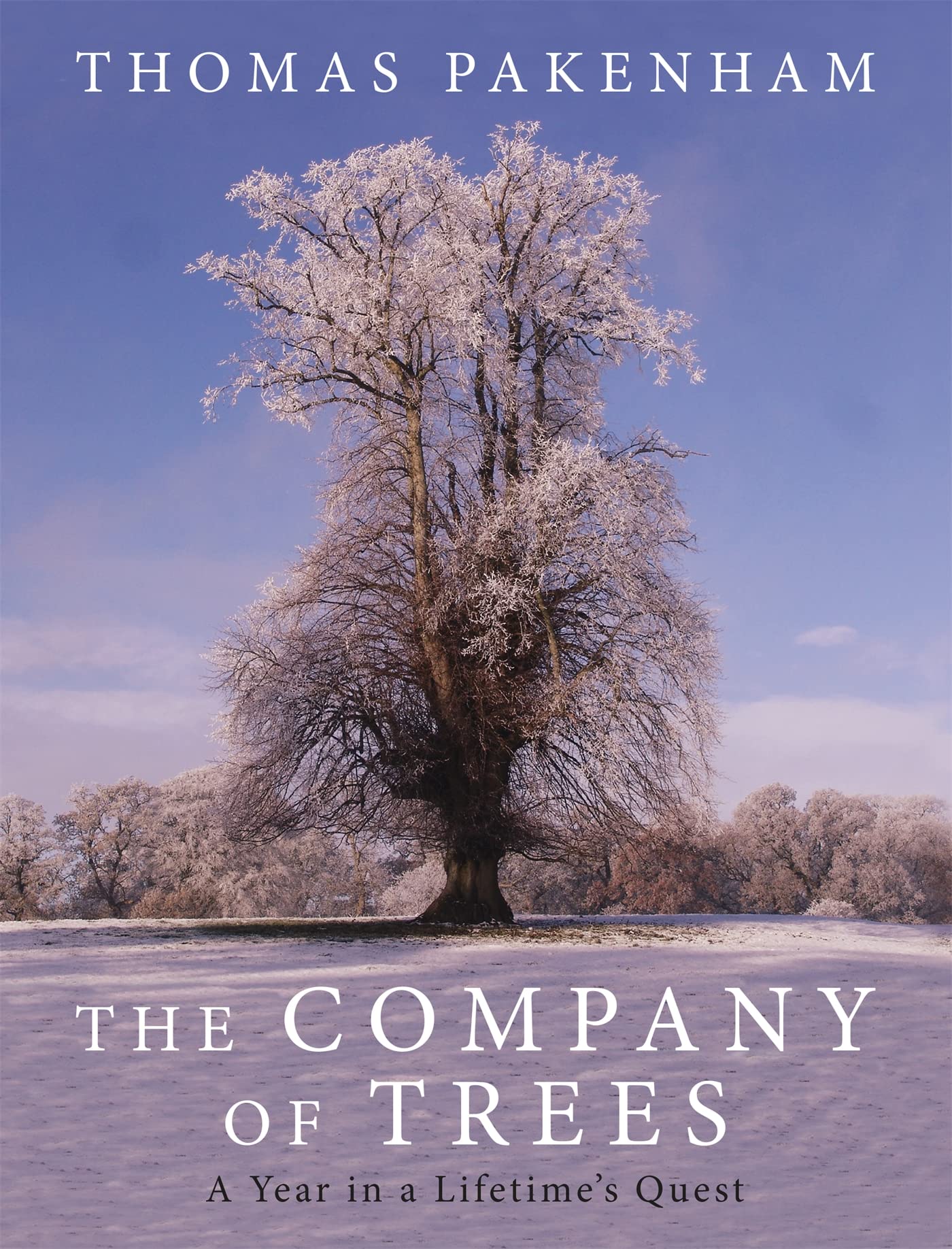 The Company of Trees: A Year in a Lifetime’s Quest book