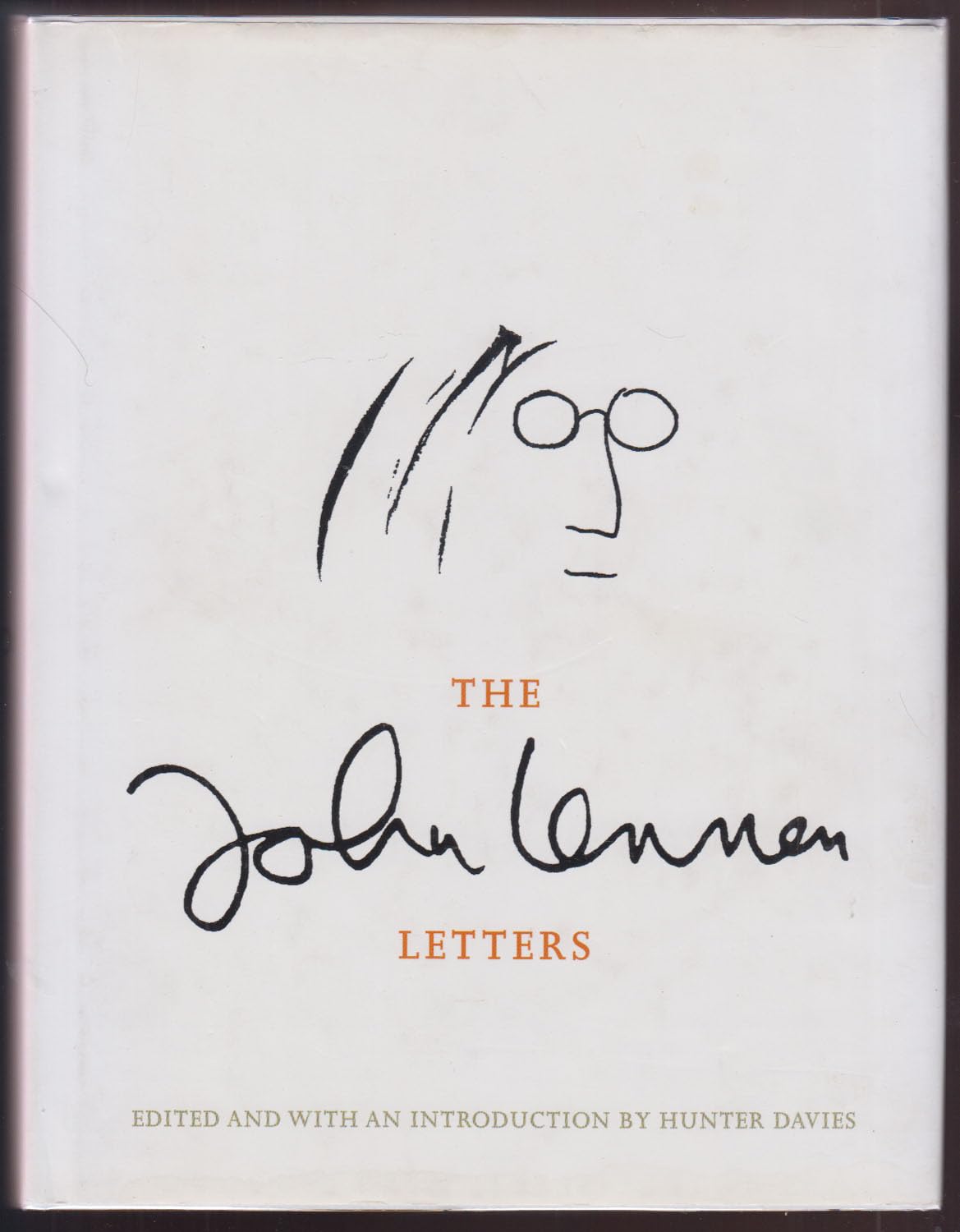 The John Lennon Letters, English edition: Edited and with an Introduction by Hunter Davies Essays & Short Stories