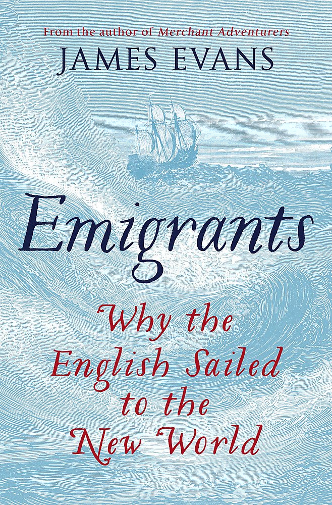Emigrants: Why the English Sailed to the New World Books