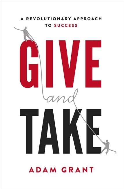 Give and Take: A Revolutionary Approach to Success book