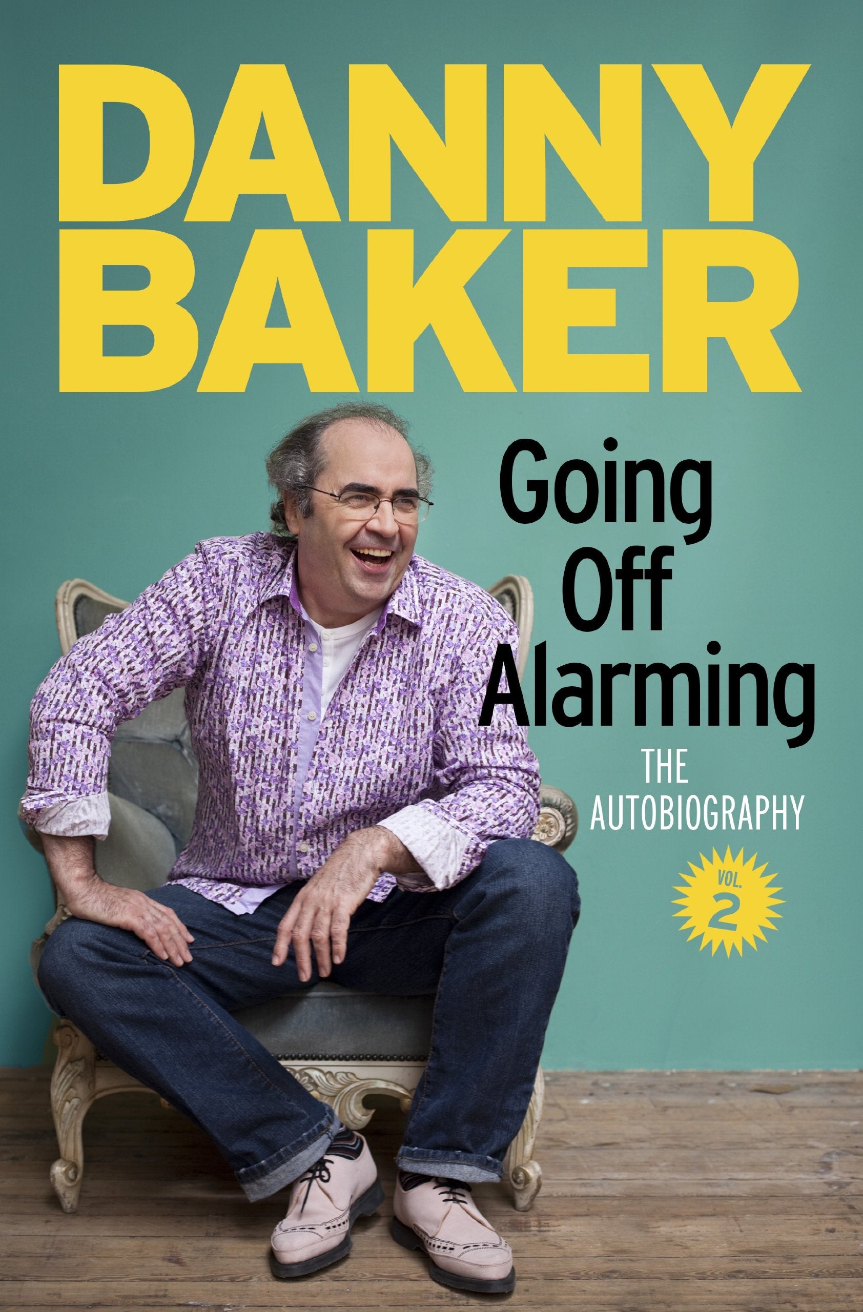 Going Off Alarming: The Autobiography: The Autobiography: Vol 2 Art & Literature