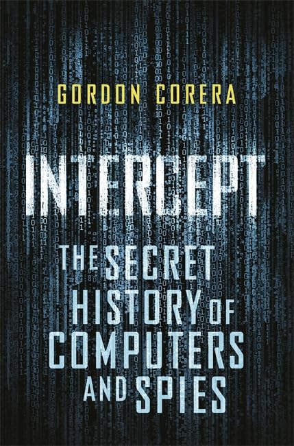 Intercept: The Secret History of Computers and Spies Computer Science