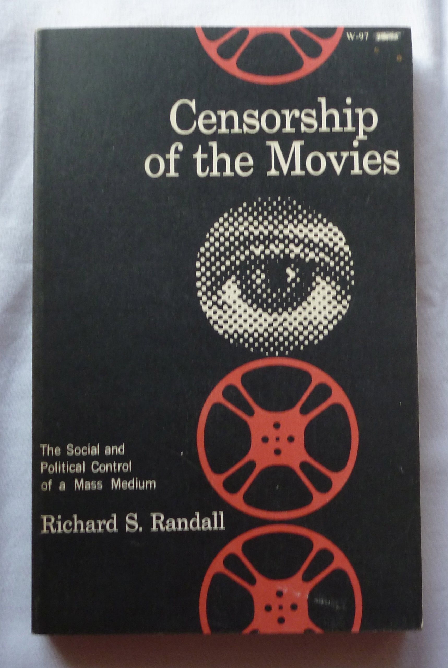 Censorship of the Movies: The Social and Political Control of a Mass Medium Film, Art & Culture