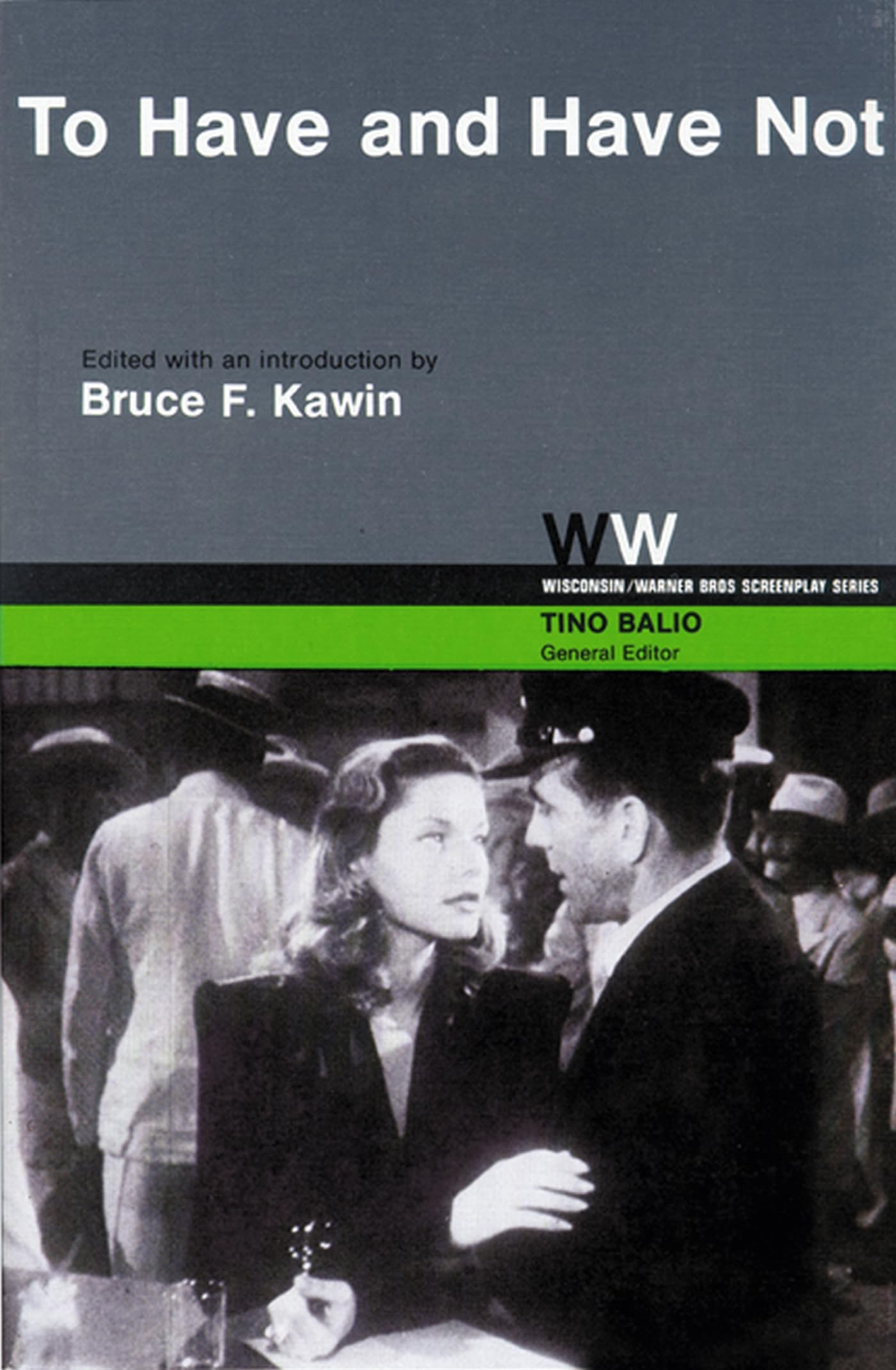 To Have and Have Not: Screenplay (Wisconsin/Warner Bros. Screenplay Series) Film, Art & Culture