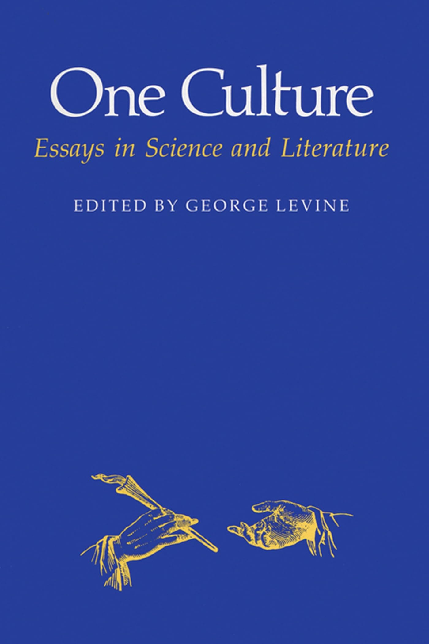 One Culture: Essays in Science and Literature Essays & Short Stories