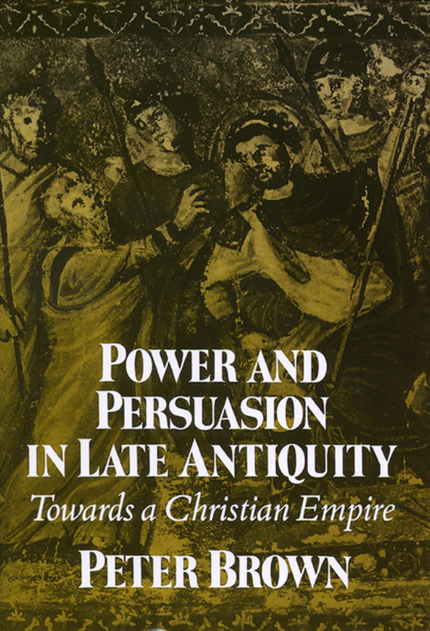 Power and Persuasion in Late Antiquity: Towards a Christian Empire book