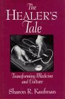 The Healer's Tale: Transforming Medicine and Culture (Life Course Studies) Medicine