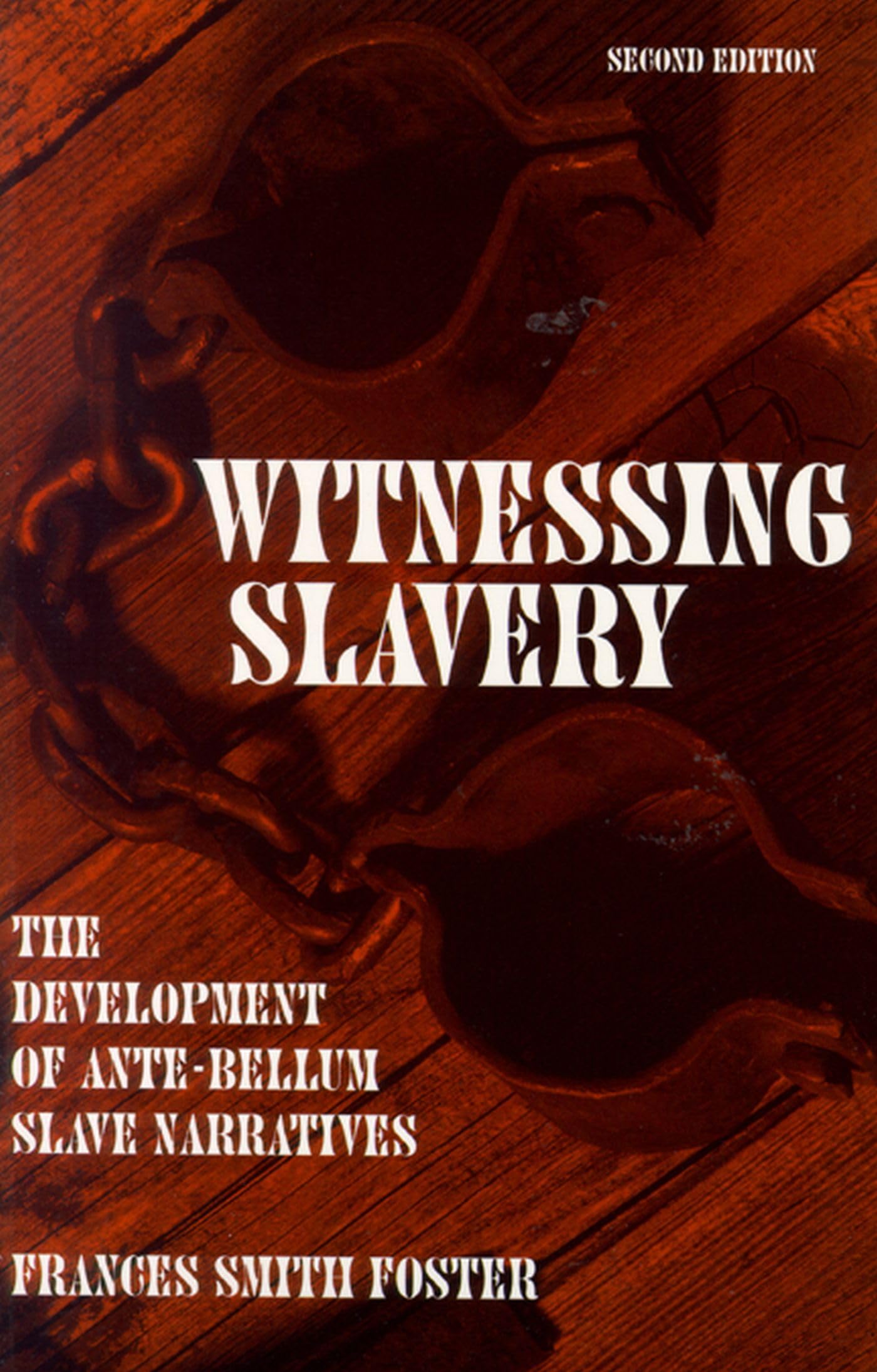 Witnessing Slavery: The Development of Ante-Bellum Slave Narratives (Wisconsin Studies in Autobiography) Social Sciences