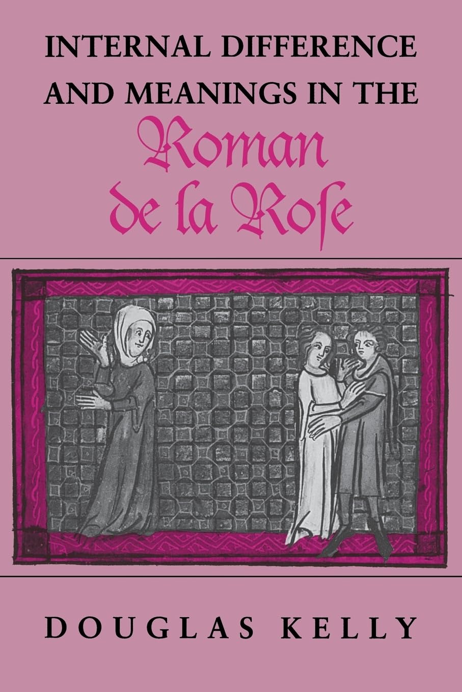 Internal Difference and Meanings in the Roman de la Rose Social Sciences