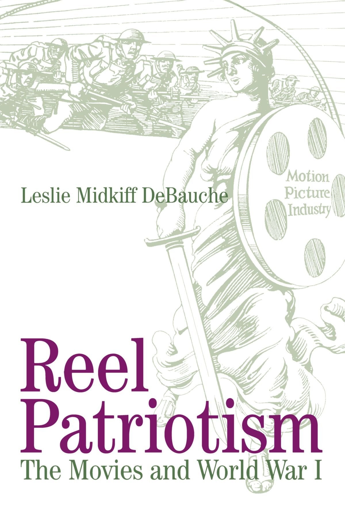 Reel Patriotism: The Movies and World War I (Wisconsin Studies in Film) General education