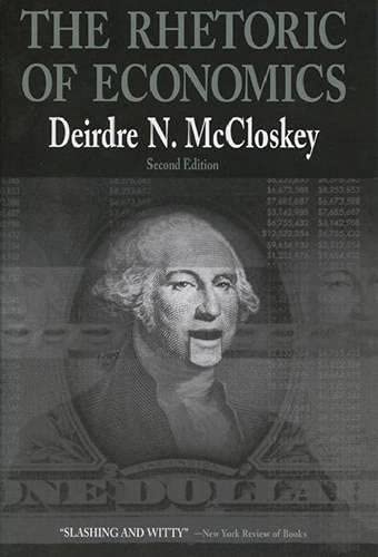 The Rhetoric of Economics (Rhetoric of the Human Sciences) Social Sciences